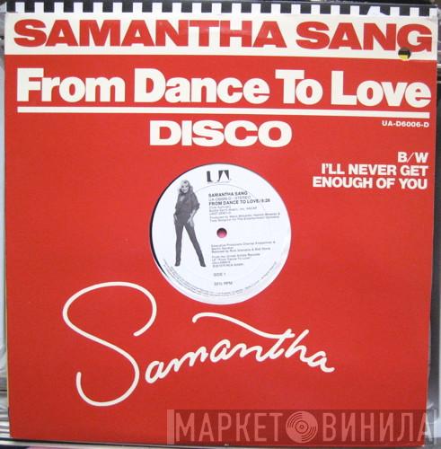 Samantha Sang - From Dance To Love / I'll Never Get Enough Of You