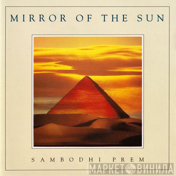  Sambodhi Prem  - Mirror Of The Sun