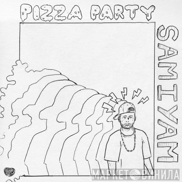 Samiyam - Pizza Party