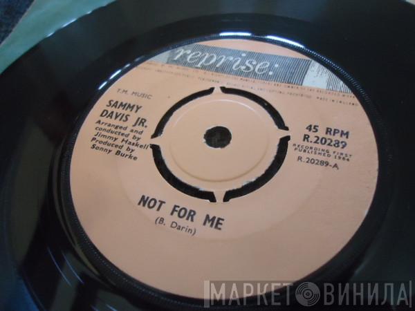  Sammy Davis Jr.  - Not For Me / Bang! Bang!