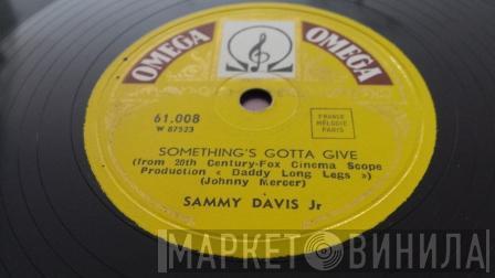  Sammy Davis Jr.  - Something's Gotta Give / Love Me Or Leave Me