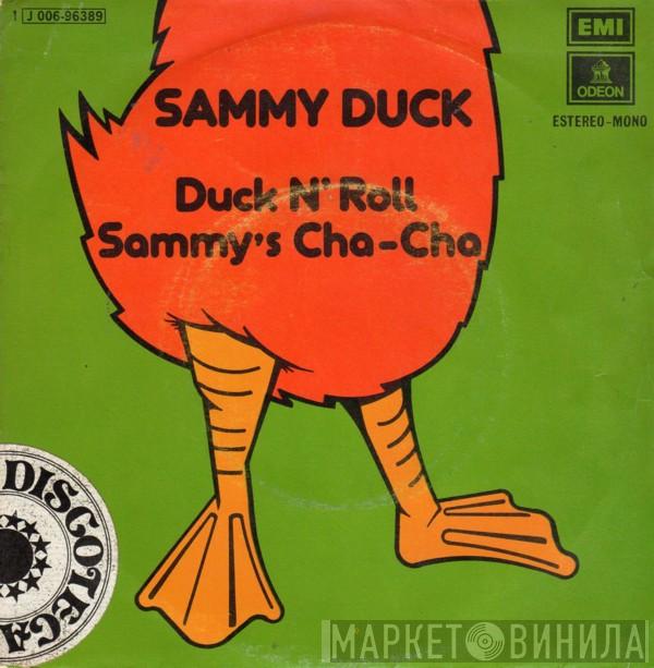 Sammy Duck  - Duck And Roll / Sammy's Cha Cha