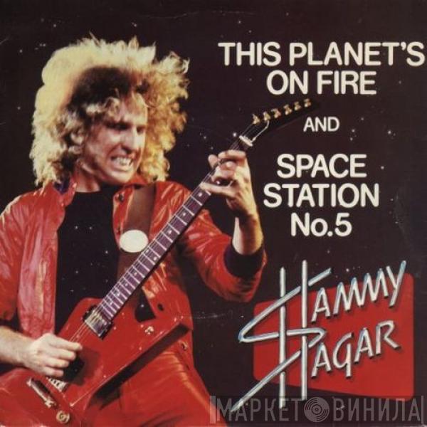  Sammy Hagar  - This Planet's On Fire And Space Station No. 5