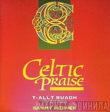 Sammy Horner - Celtic Praise Volume 2: T-Allt Ruadh