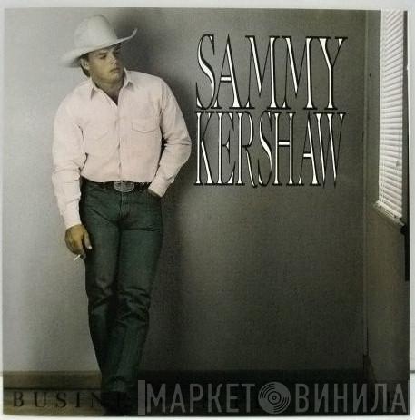 Sammy Kershaw - Business Is Pleasure