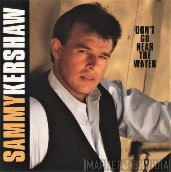 Sammy Kershaw - Don't Go Near The Water