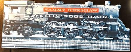  Sammy Kershaw  - Feelin' Good Train