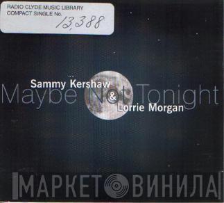 Sammy Kershaw, Lorrie Morgan - Maybe Not Tonight