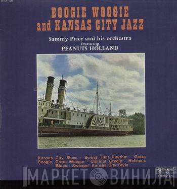 Sammy Price And His Orchestra, Peanuts Holland - Boogie Woogie And Kansas City Jazz