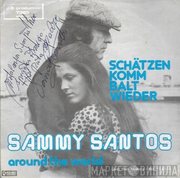 Sammy Santos - Schatzen Komm Balt Wieder / Around The World