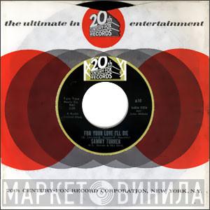 Sammy Turner  - For Your Love I'll Die / The House I Live In