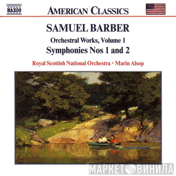 , Samuel Barber • Royal Scottish National Orchestra  Marin Alsop  - Orchestral Works, Volume 1 - Symphonies Nos 1 And 2