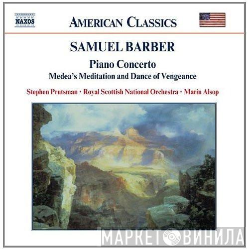 - Samuel Barber • Stephen Prutsman • Royal Scottish National Orchestra  Marin Alsop  - Piano Concerto • Medea's Meditation And Dance Of Vengeance
