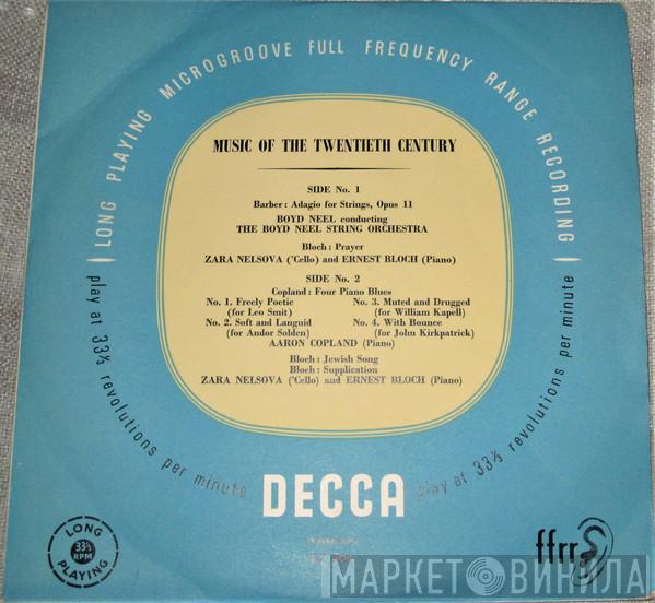 Samuel Barber, Boyd Neel, The Boyd Neel String Orchestra, Ernest Bloch, Aaron Copland, Zara Nelsova - Music Of The Twentieth Century