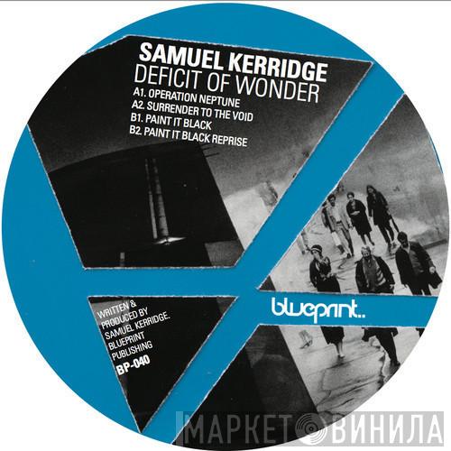 Samuel Kerridge - Deficit Of Wonder