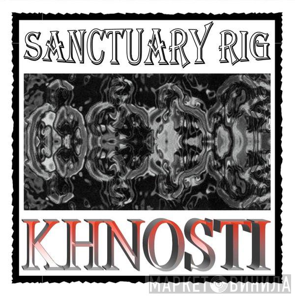 Sanctuary Rig - Khnosti