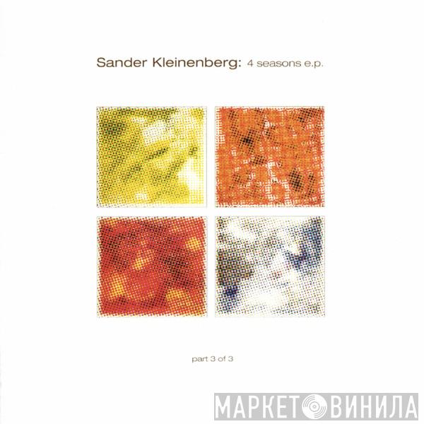  Sander Kleinenberg  - 4 Seasons EP (Part 3 Of 3)
