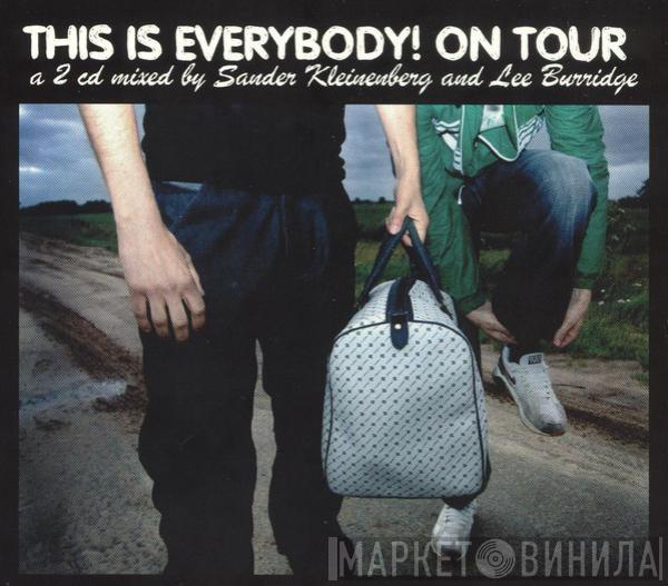Sander Kleinenberg, Lee Burridge - This Is Everybody! On Tour