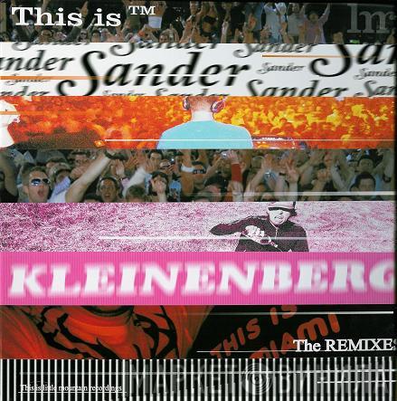 Sander Kleinenberg - This Is.../...The Remixes