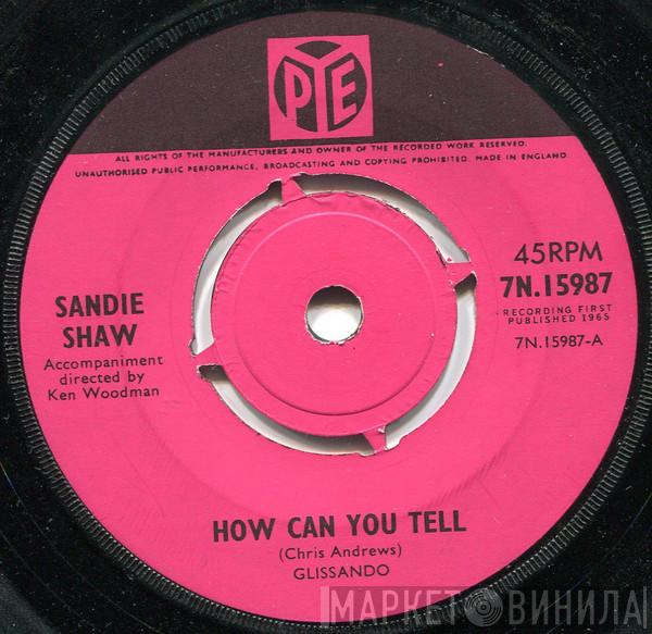 Sandie Shaw  - How Can You Tell / If You Ever Need Me