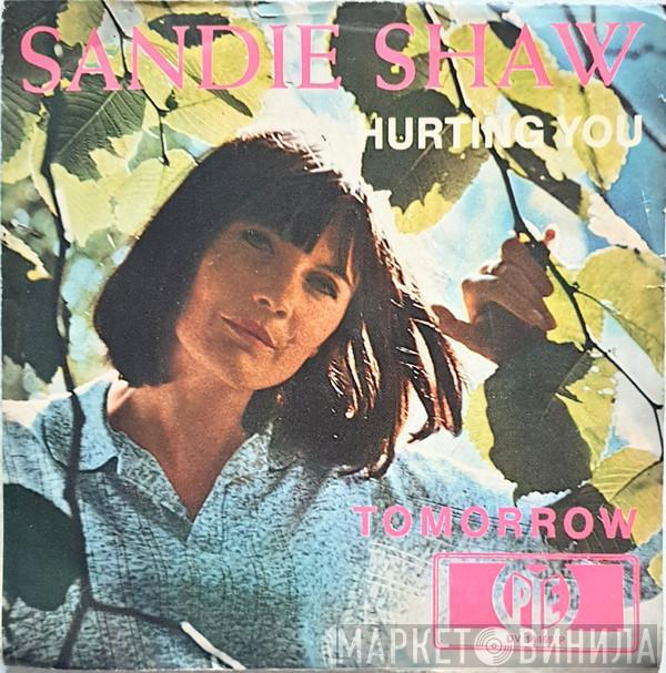  Sandie Shaw  - Hurting You / Tomorrow