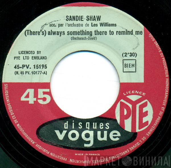  Sandie Shaw  - (There's) Always Something There To Remind Me