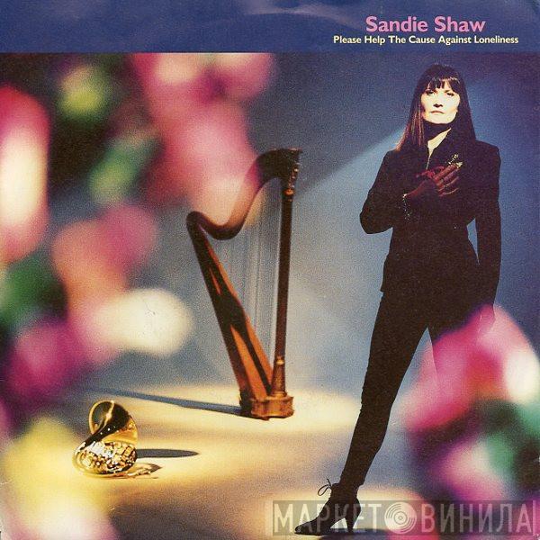  Sandie Shaw  - Please Help The Cause Against Loneliness