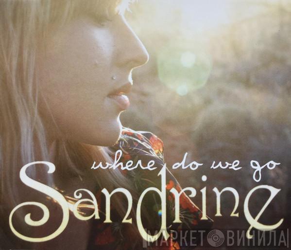 Sandrine - Where Do We Go
