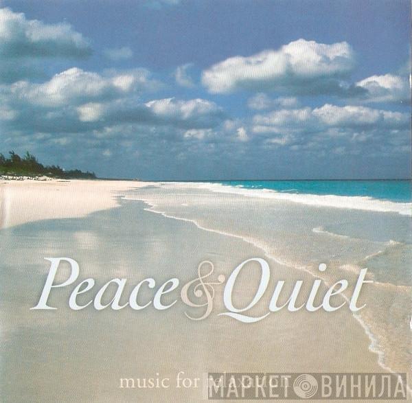 Sandro Mancino - Peace & Quiet: Music For Relaxation