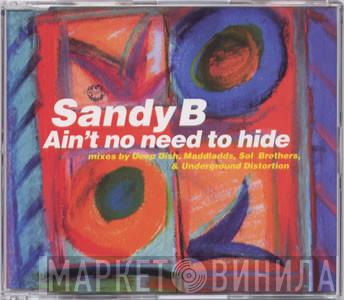 Sandy B - Ain't No Need To Hide