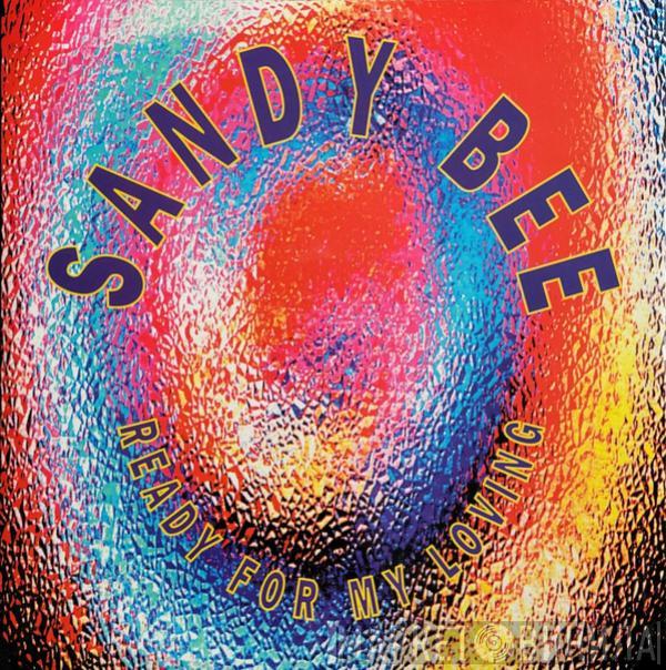 Sandy Bee - Ready For My Loving