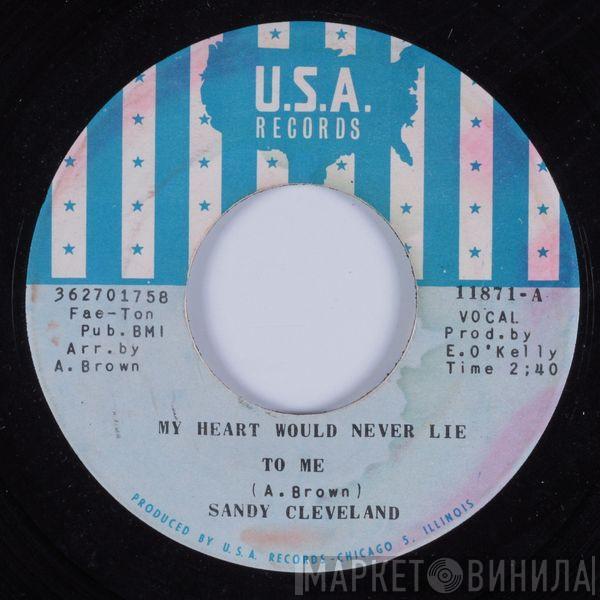 Sandy Cleveland - My Heart Would Never Lie