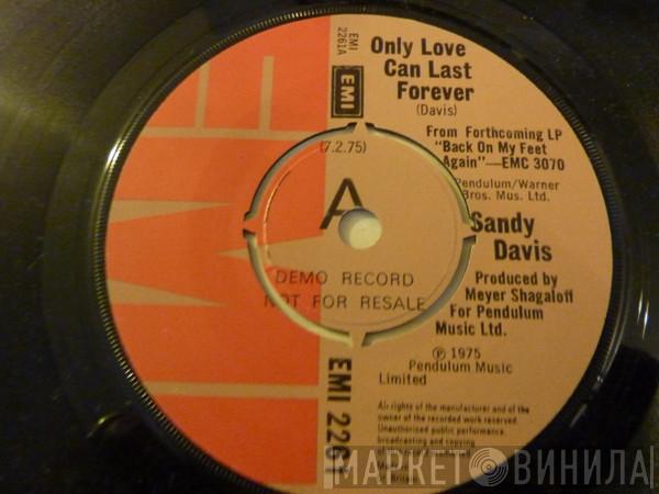 Sandy Davis - Only Love Can Last Forever