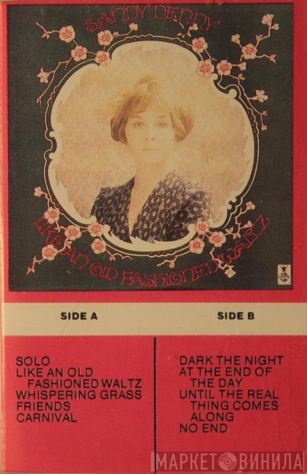  Sandy Denny  - Like An Old Fashioned Waltz