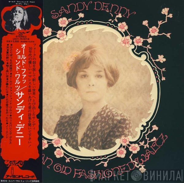  Sandy Denny  - Like An Old Fashioned Waltz