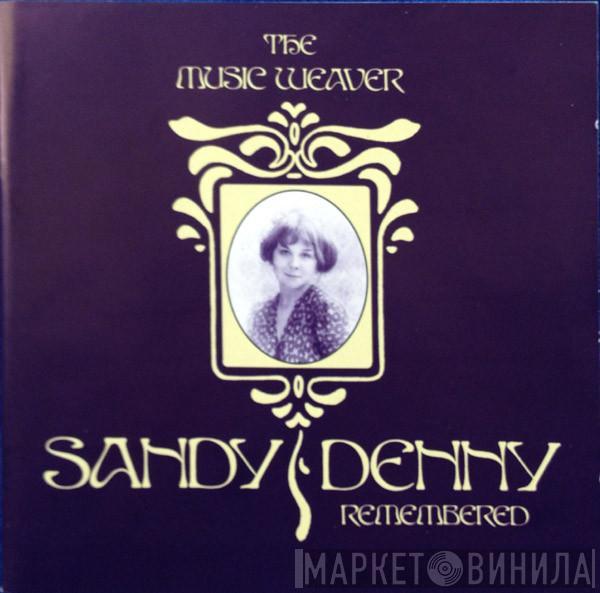 Sandy Denny - The Music Weaver (Sandy Denny Remembered)