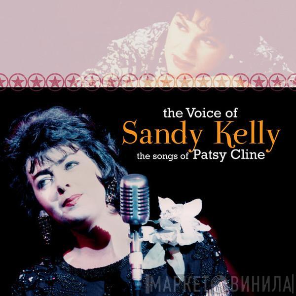 Sandy Kelly - The Voice Of Sandy Kelly - The Songs Of Patsy Cline