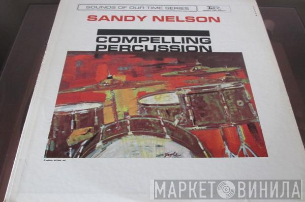 Sandy Nelson - Compelling Percussion