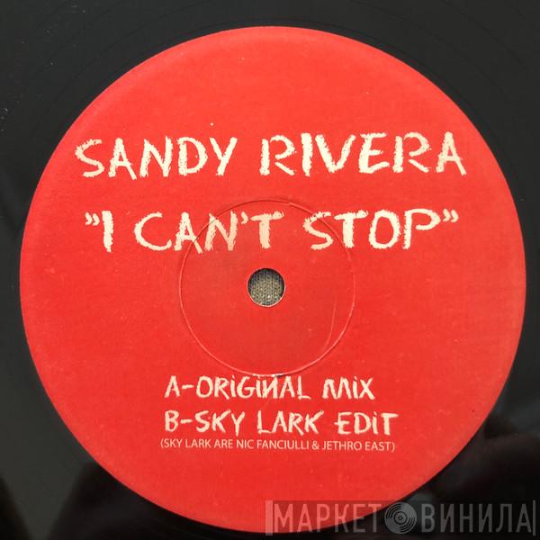  Sandy Rivera  - I Can't Stop