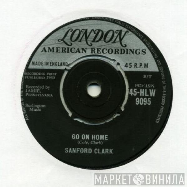  Sanford Clark  - Go On Home / Pledging My Love