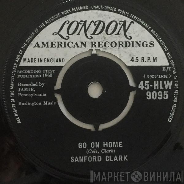  Sanford Clark  - Go On Home / Pledging My Love