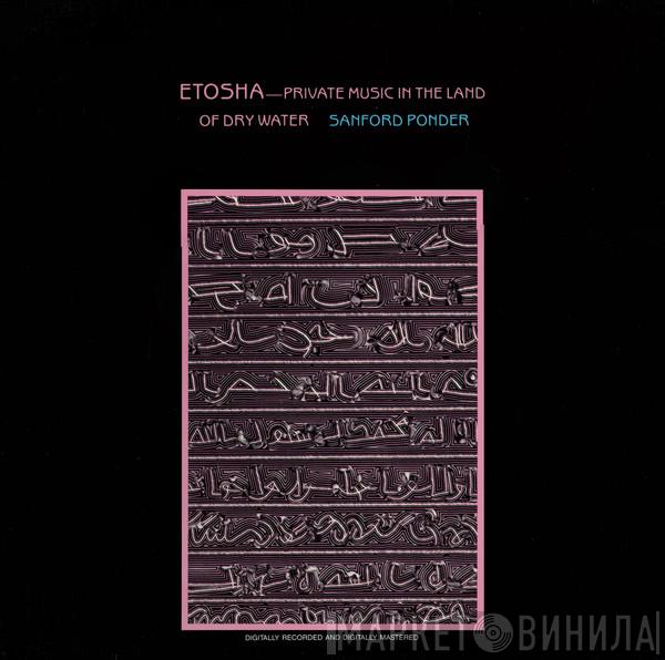 Sanford Ponder - Etosha - Private Music In The Land Of Dry Water