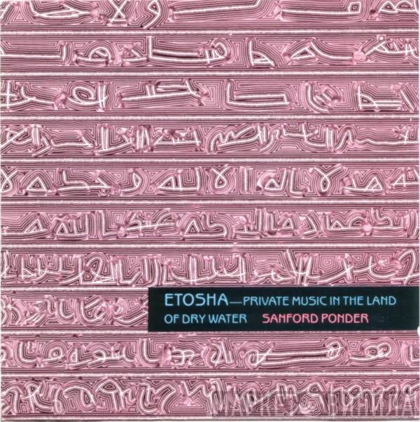  Sanford Ponder  - Etosha - Private Music In The Land Of Dry Water