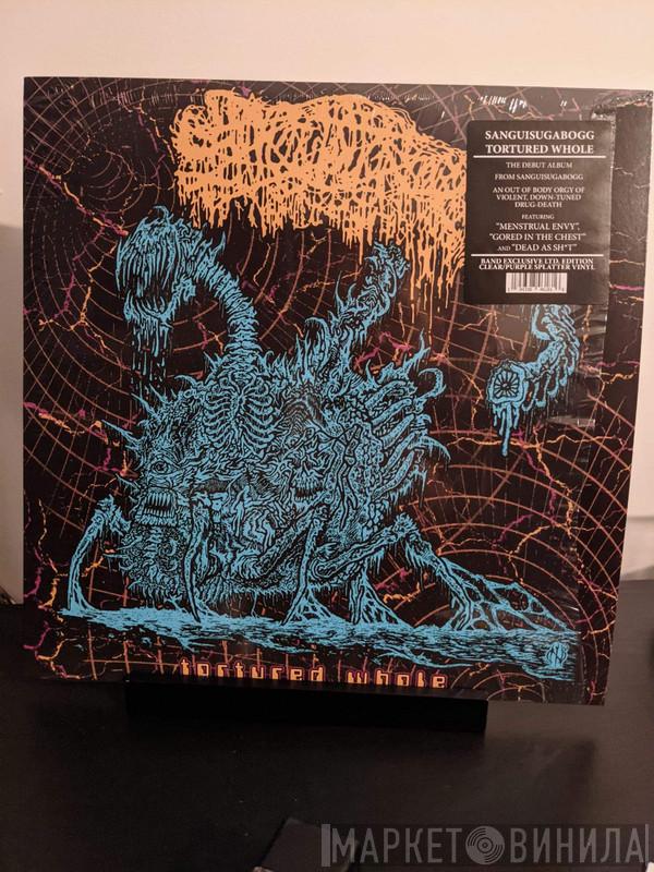  Sanguisugabogg  - Tortured Whole
