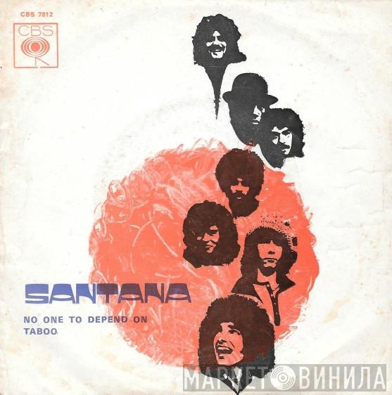  Santana  - No One To Depend On / Taboo