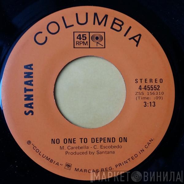  Santana  - No One To Depend On / Taboo