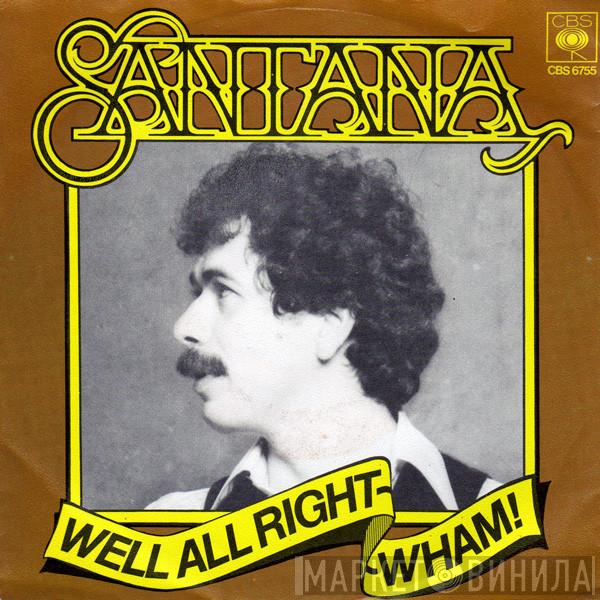  Santana  - Well All Right / Wham!