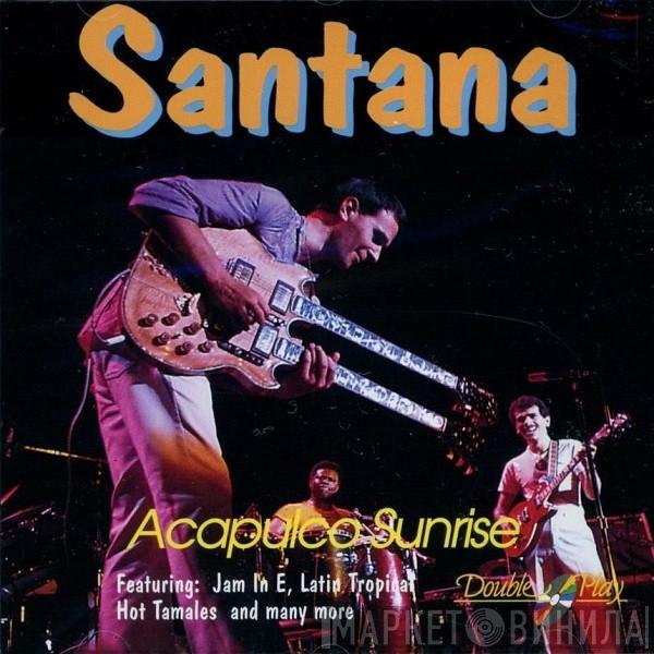  Santana  - Acapulco Sunrise