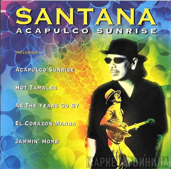  Santana  - Acapulco Sunrise
