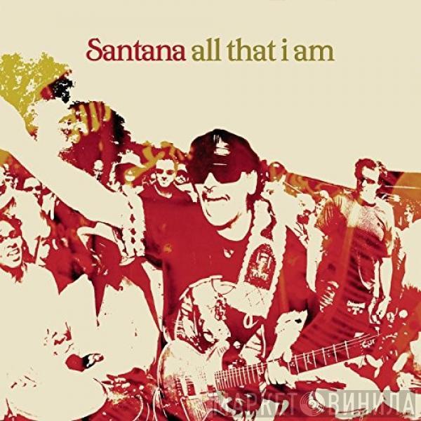  Santana  - All That I Am